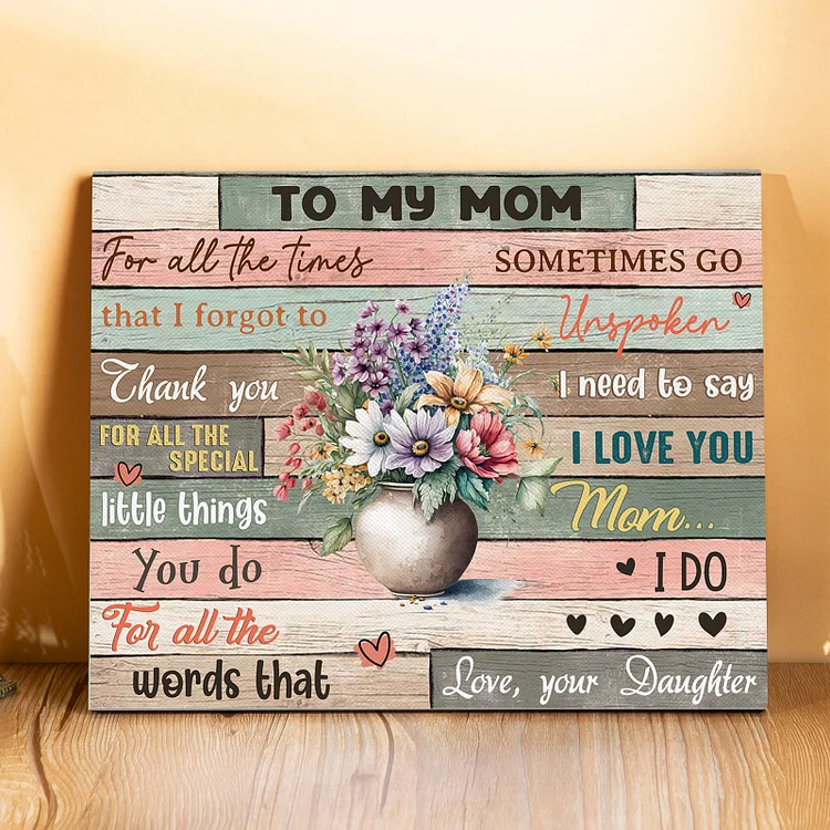 To My Mom Ornament Wooden Plaque Flowers Home Decoration Gifts - For All The Times That I Forgot To Thank You
