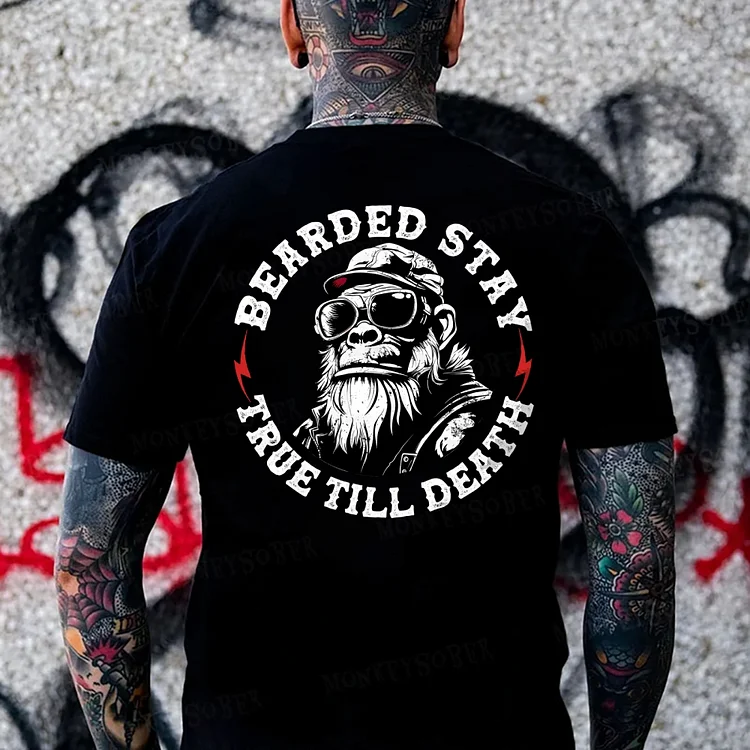 Bearded Stay True Till Death Monkey T-shirt