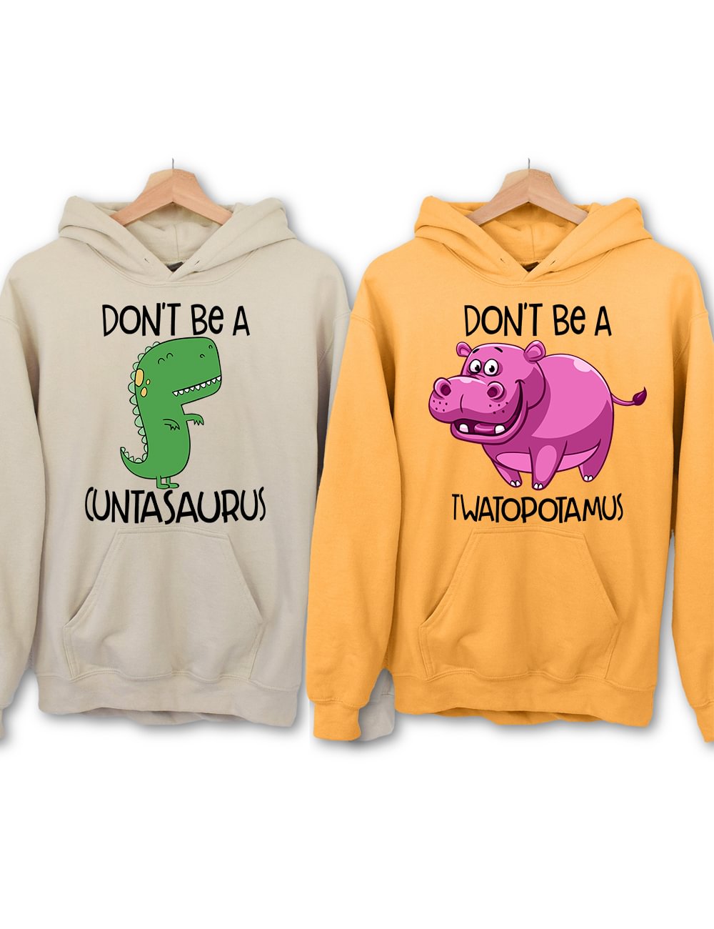 Don't Be A Cuntasaurus/Twatopotamus Hoodie