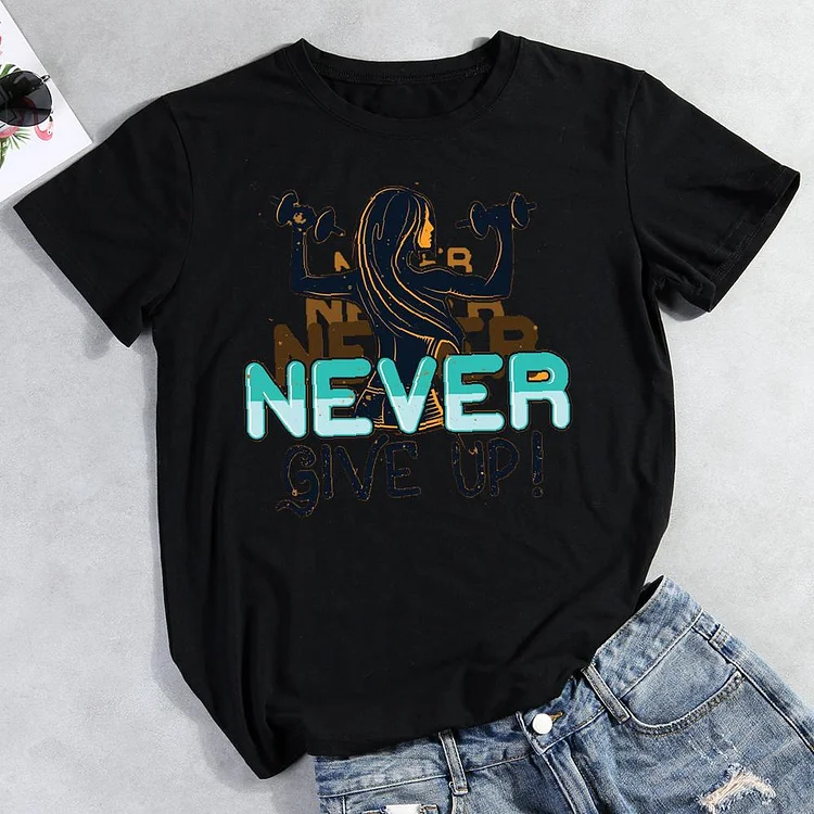 never give up Round Neck T-shirt-Annaletters