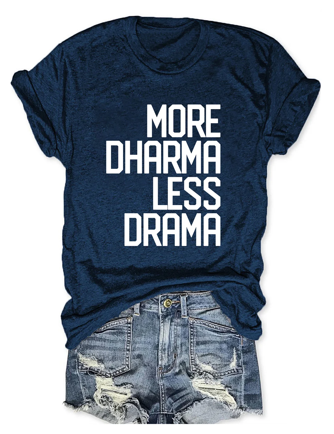 More Dharma Less Drama T-shirt