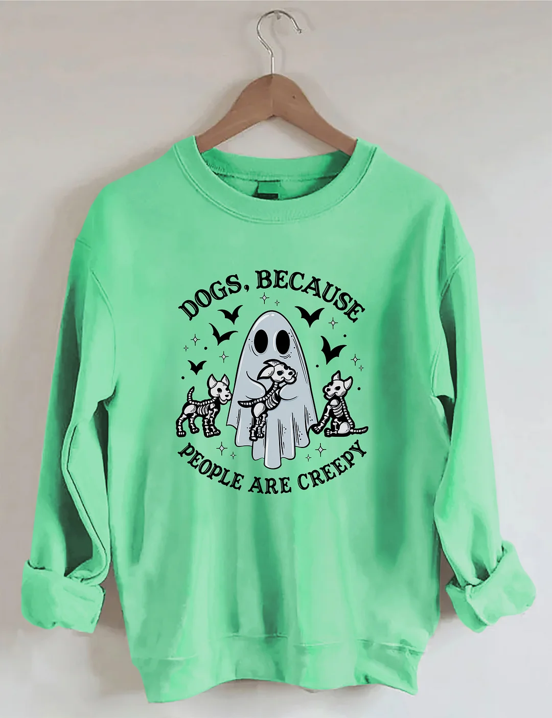 Dogs Because People Are Creepy Sweatshirt