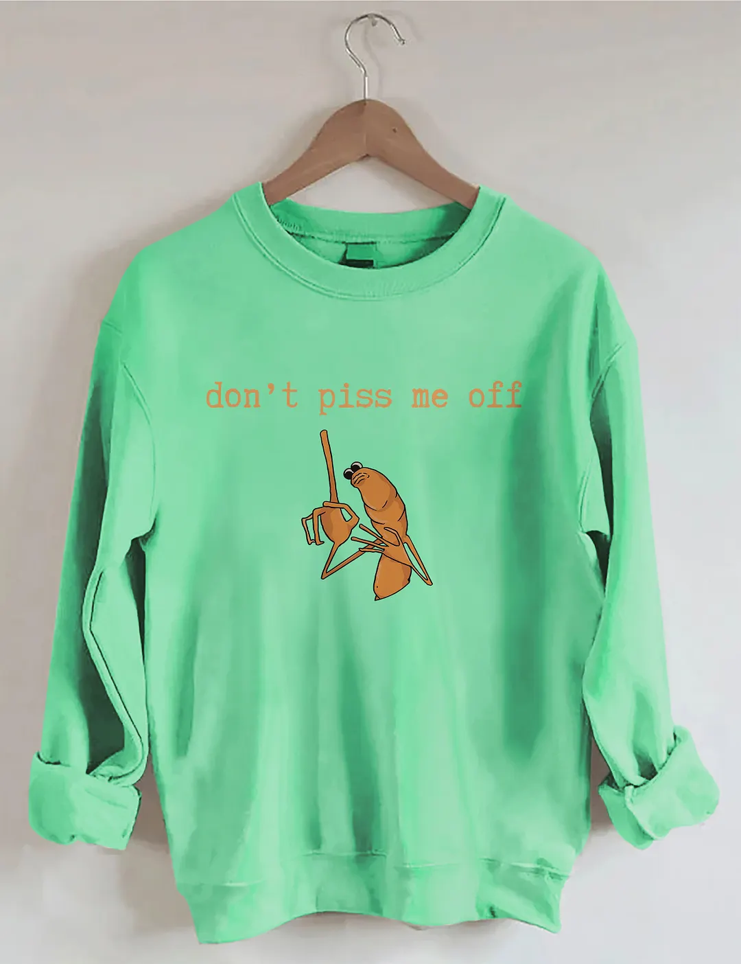 Don't Piss Me Off Sweatshirt