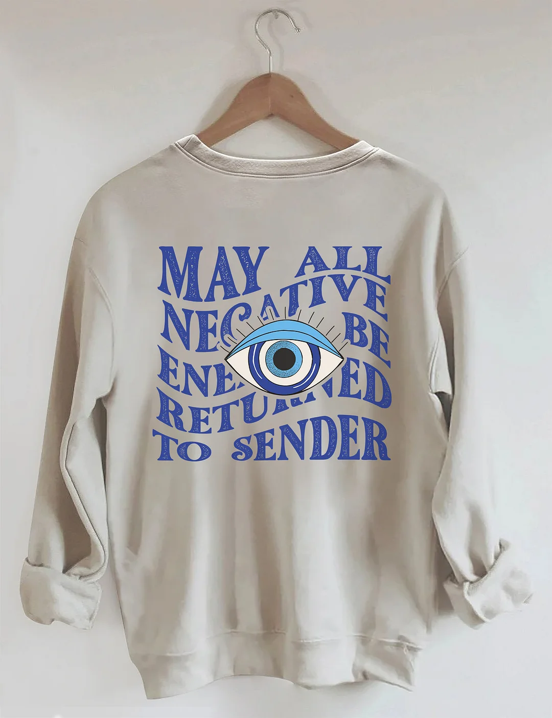 May All Negative Energy Be Returned To Sender Sweatshirt