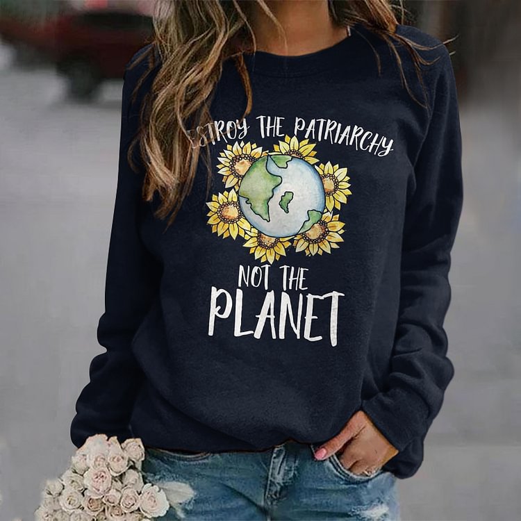 Comstylish Destroy The Patriarchy Not The Planet Print Sweatshirt