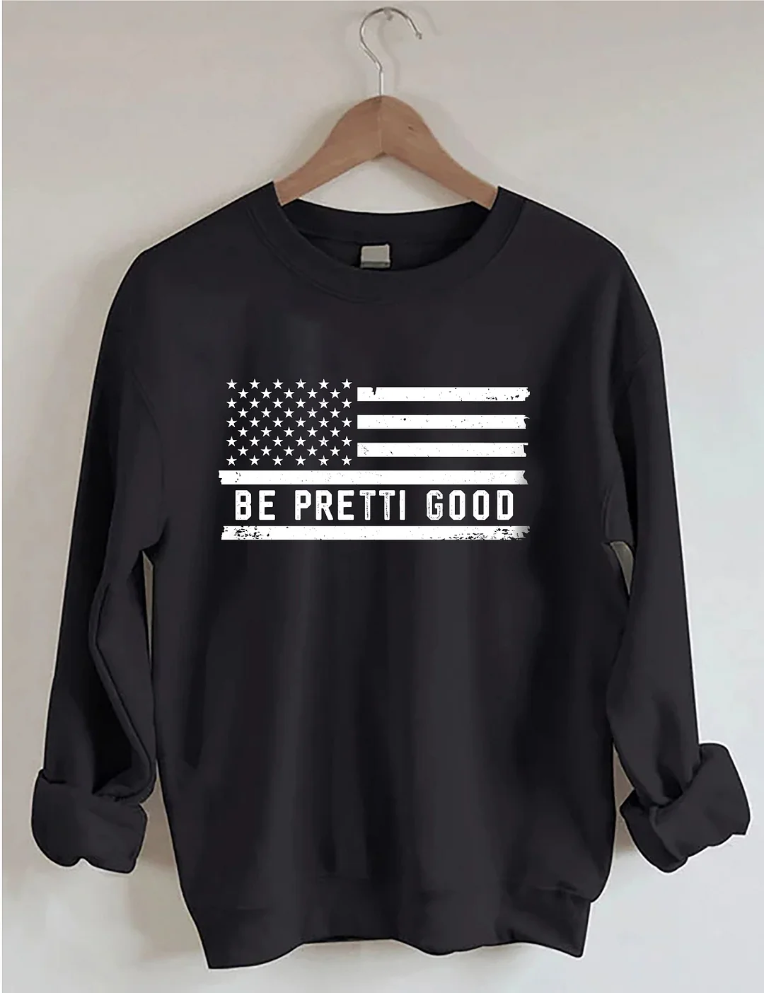 Be Pretti Good Sweatshirt
