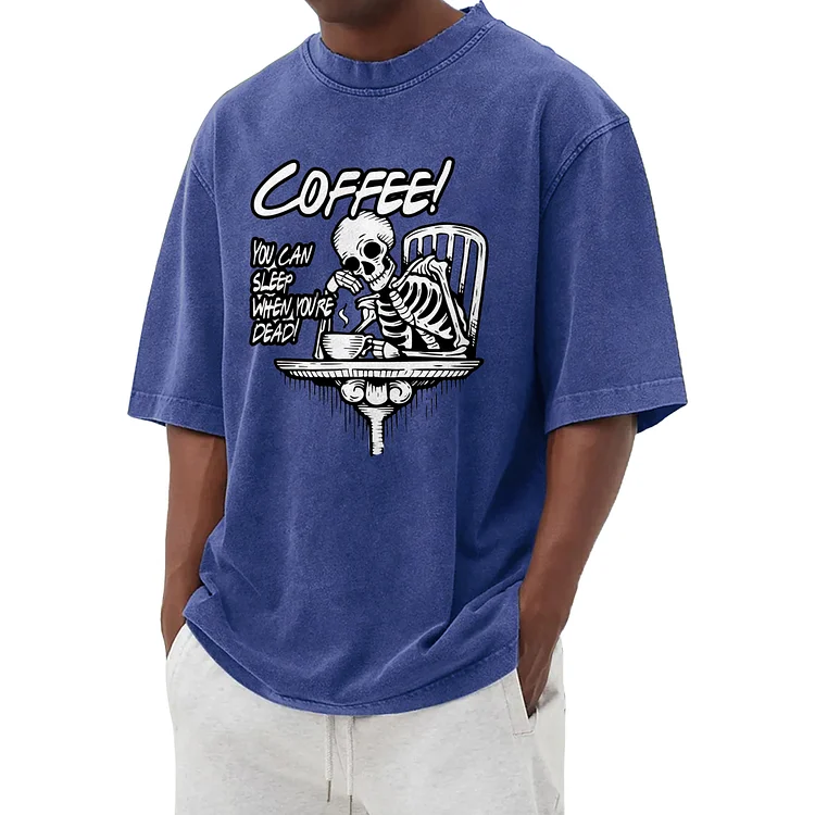 Coffee! When you die, you can sleep! Graphic washed T-shirt 005