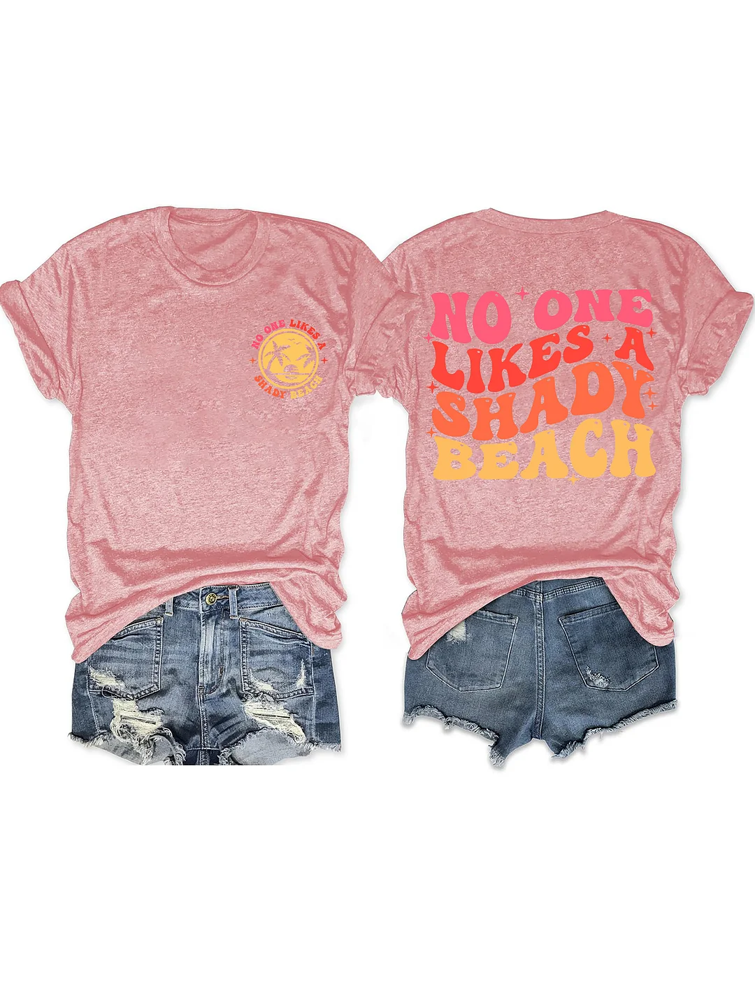 No One Likes A Shady Beach T-shirt