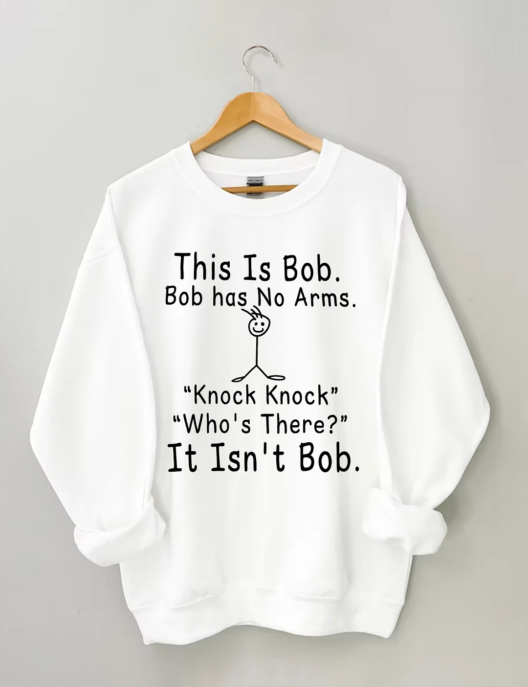This is Bob Knock Knock Joke Sweatshirt