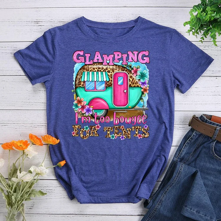 Glamping i'm too bougee for tents Round Neck T-shirt-018289