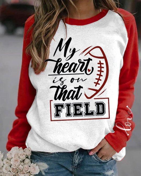 My heart is on that field Sweatshirt