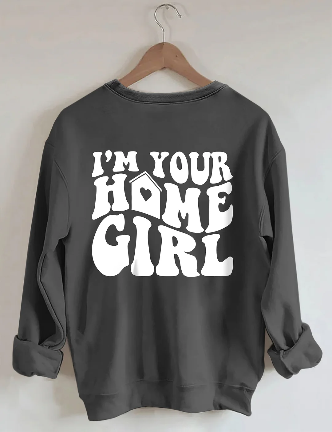 I'm Your Home Girl Realtor Sweatshirt