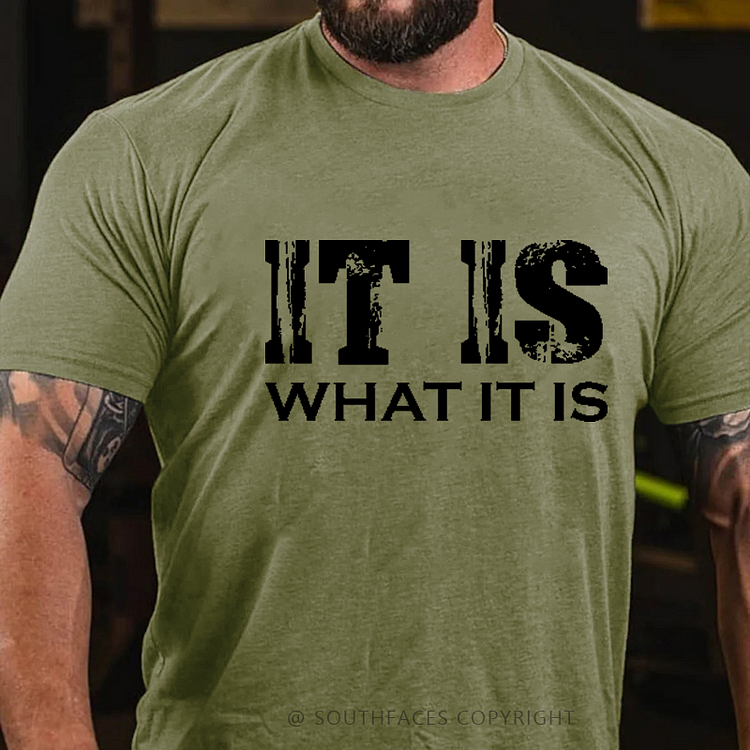 It Is What It Is T-shirt