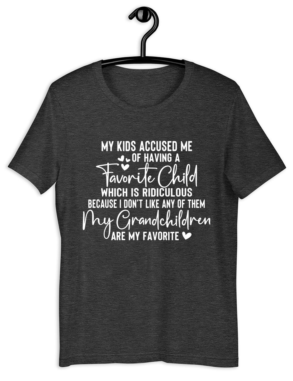 My Kids Accused Me Of Having A Favorite Child T-Shirt