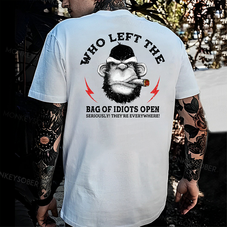 Who Left The Bag Of Idiots Open? T-shirt