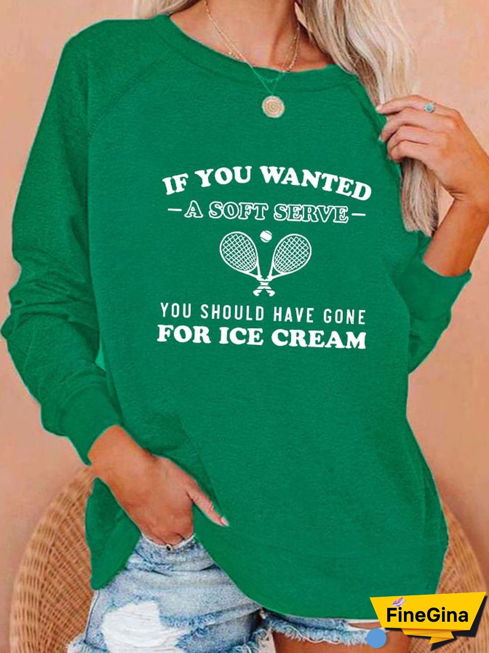 Women's funny tennis "IF YOU WANTED A SOFT SERVE, YOU SHOULD HAVE GONE FOR ICE CREAM" printed sweatshirt