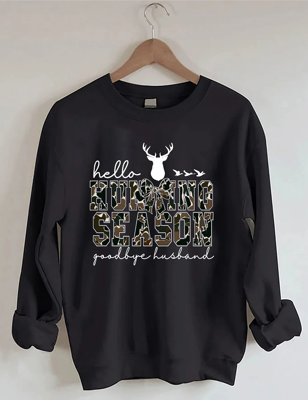 Hello Hunting Season Goodbye Husband Sweatshirt