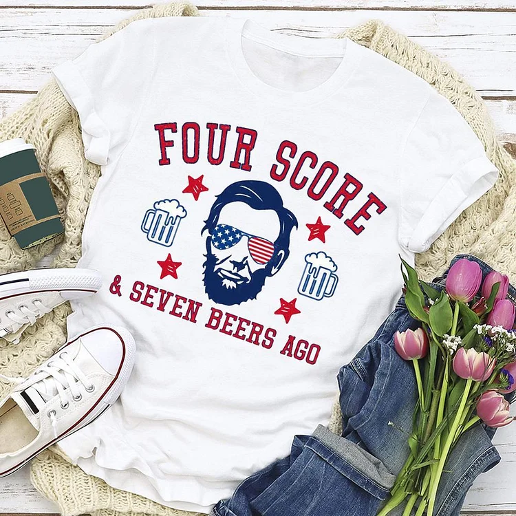 Four Score and Seven Beers Ago T-shirt Tee --Annaletters