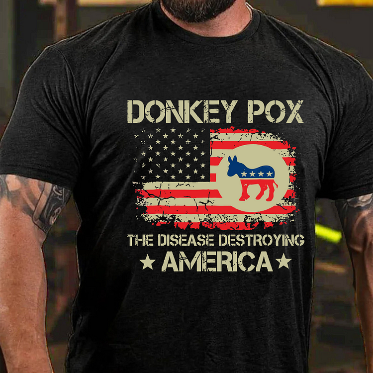 Donkey Pox The Disease Destroying America Funny T-shirt