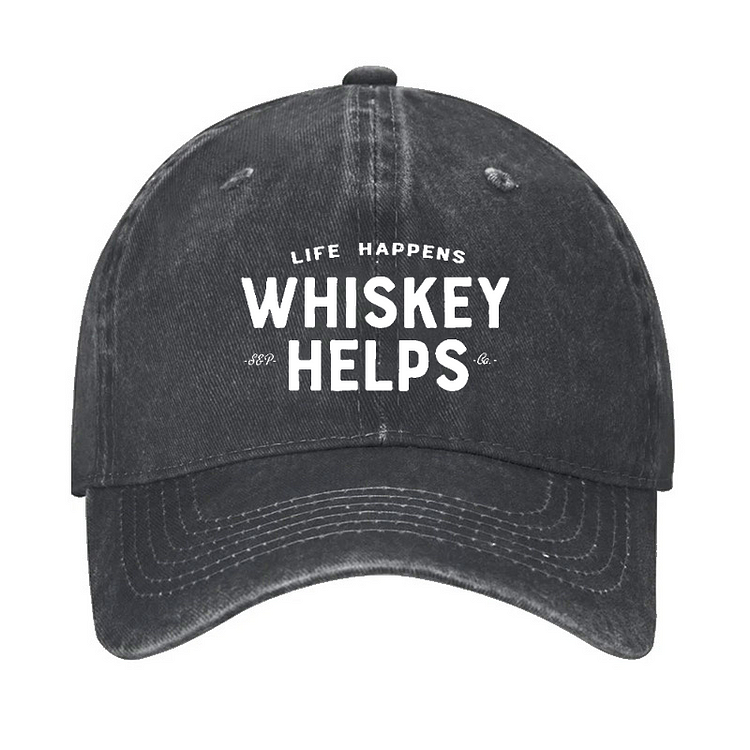 Funny Life Happens Whiskey Helps Hat