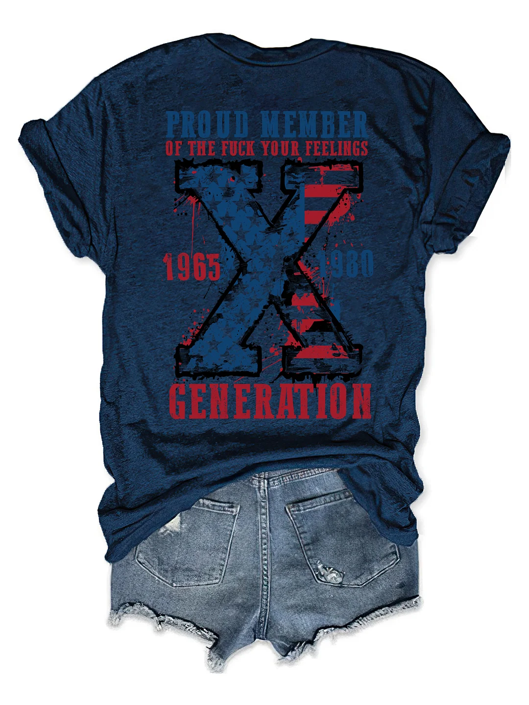 Proud Member Of The Fuck Your Feelings Generation X T-shirt