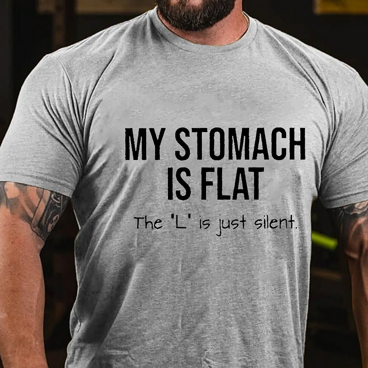 My Stomach Is Flat The "L" Is Just Silent Funny T-shirt socialshop