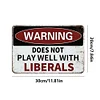 Warning Does Not Play Well With Liberals - Vintage Metal Signs(8*12Inch) - Warning