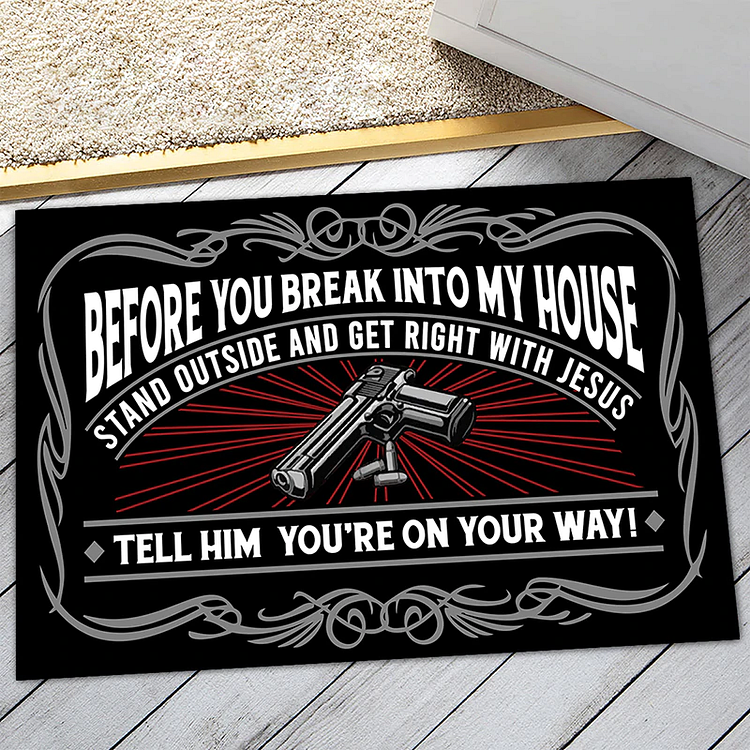 Door mat - Before you break into my house