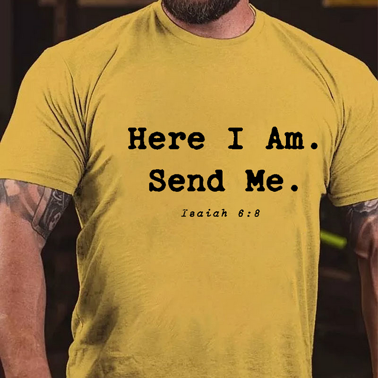 Here I Am. Send Me. Isaiah 6:8 Christian Faith T-shirt