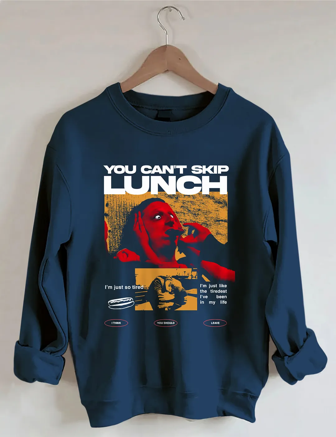 You Can't Skip Lunch Sweatshirt