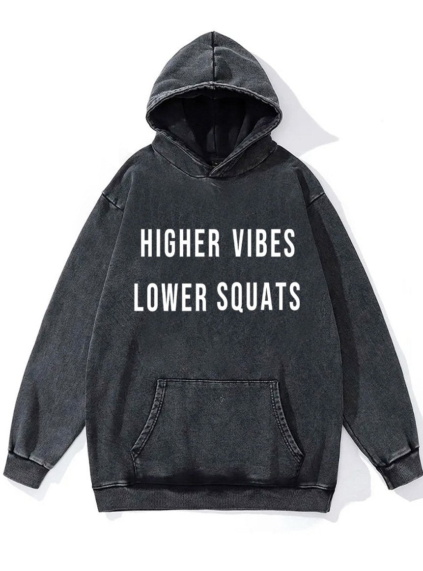 higher vibes lower squats Washed Gym Hoodie