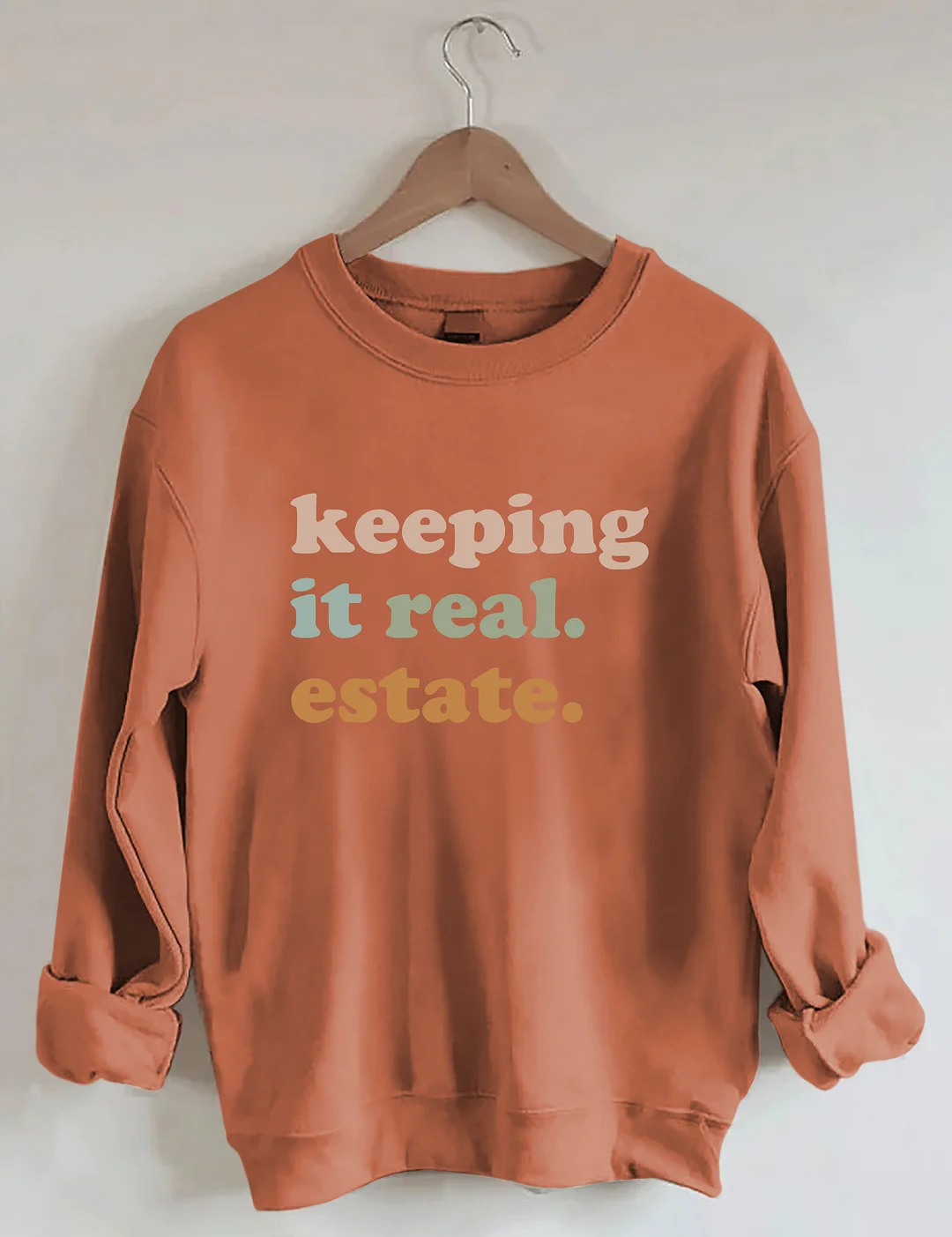Keeping It Real Estate Sweatshirt