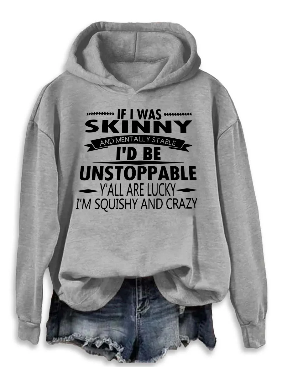 If I Was Skinny Funny Hoodie