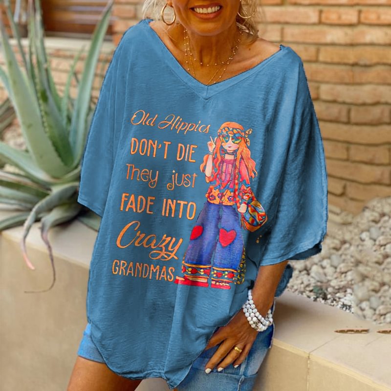 Oversized Old Hippies Don't Die They Just Fade Into Crazy Grandmas Women Hippie T-shirt