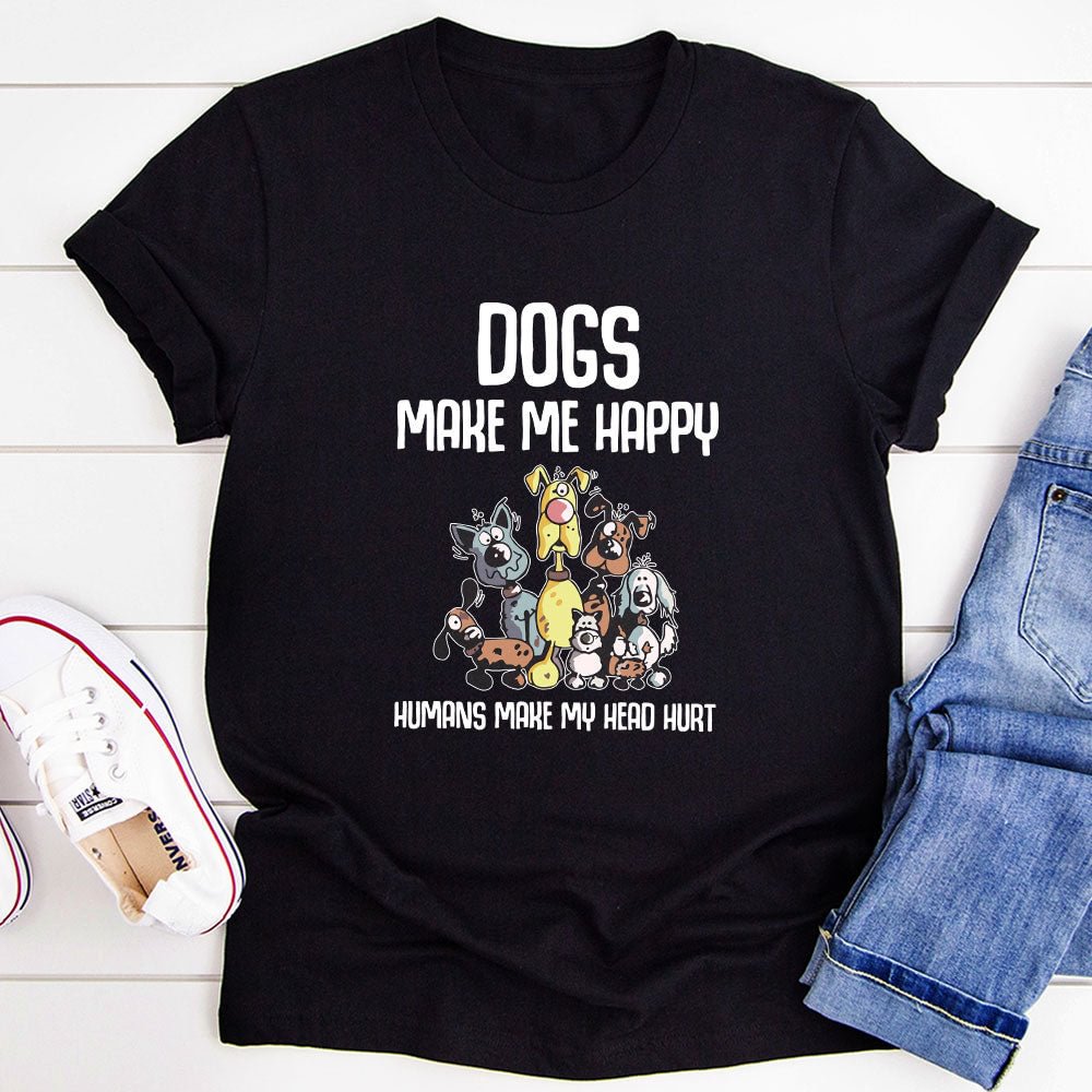 Graphic T-Shirts Dogs Make Happy T-Shirt
