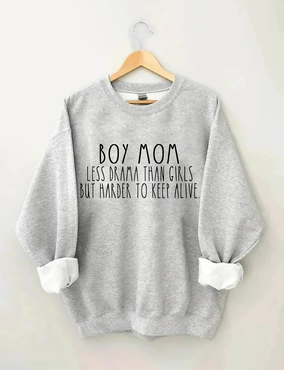 Boy Mom Less Drama Than Girls But Harder To Keep Alive Sweatshirt