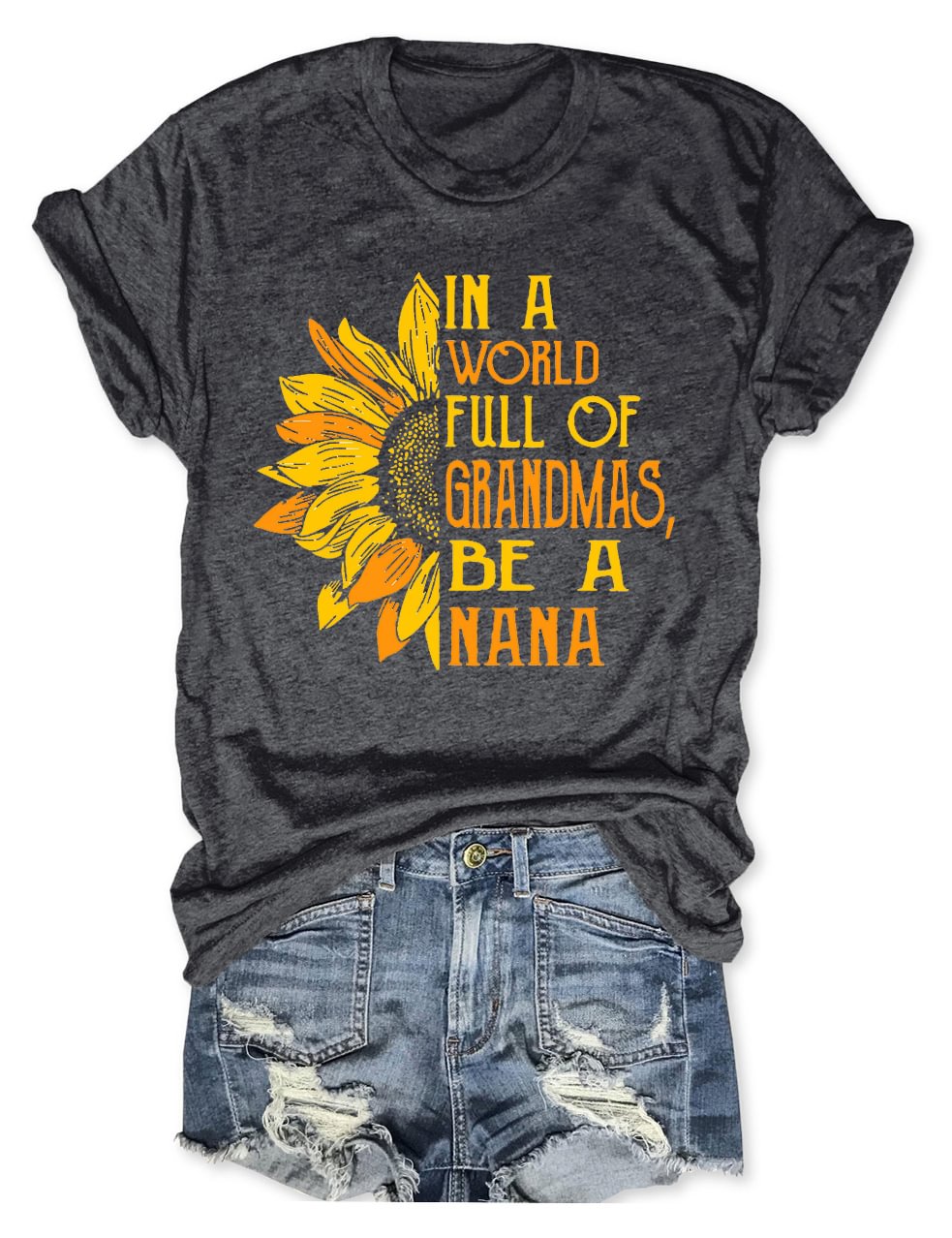 In A World Full Of Grandmas Be A Nana T-Shirt