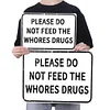 Warning Please Do Not Feed The Whores Drugs - Vintage Metal Signs(12*16Inch) - Warning