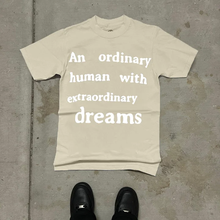 An Ordinary Human With Extraordinary Dreams T-Shirt