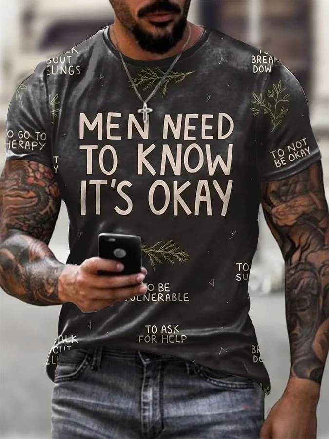 Men's Retro Men Need To Know It's Okay To Talk About Feelings To Ask For Help To Break Down To Not Be Okay Print T-Shirt socialshop