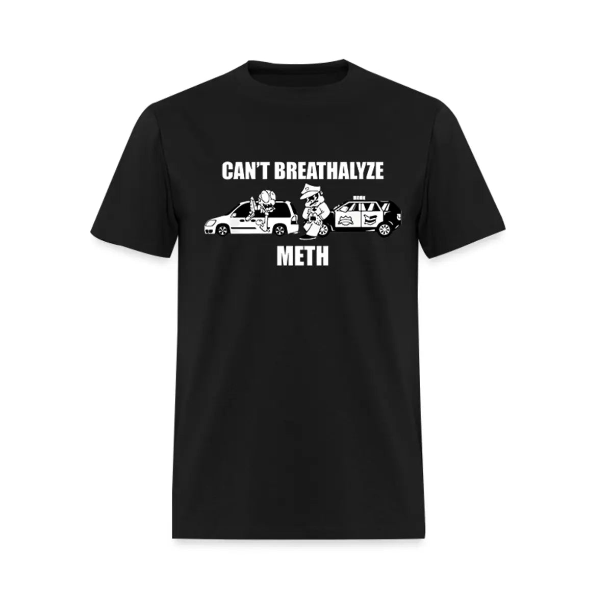 T-Shirt Humoristique "You Can't Breathalyze Meth" - Unisexe Taille S - Coton - Neuf Avec étiquette