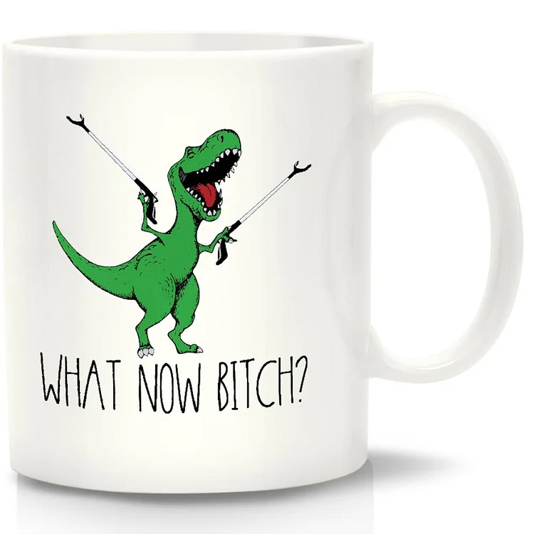 What Now Bitch Dinosaur White Mug-Annaletters