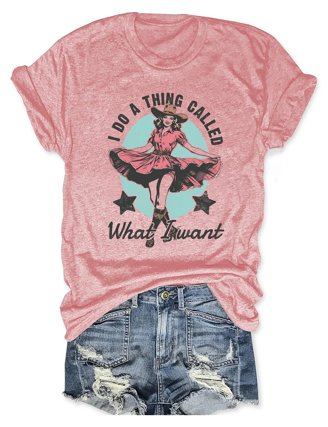 I Do A Thing Called What I Want T-Shirt