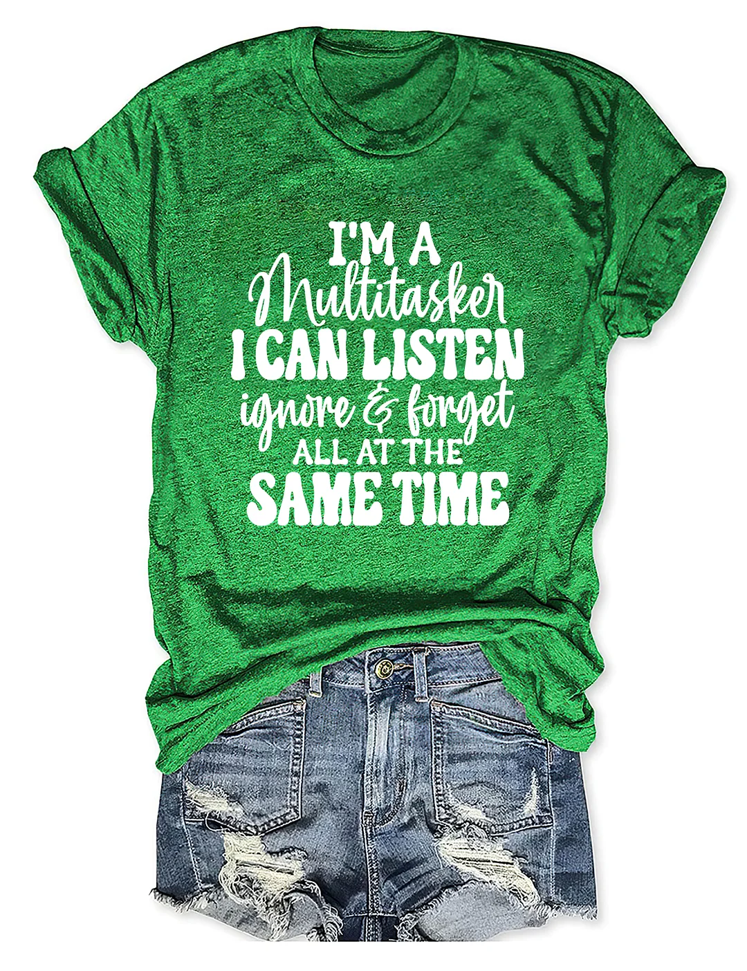 I'm A Multitasker I Can Listen Ignore And Forget T-shirt