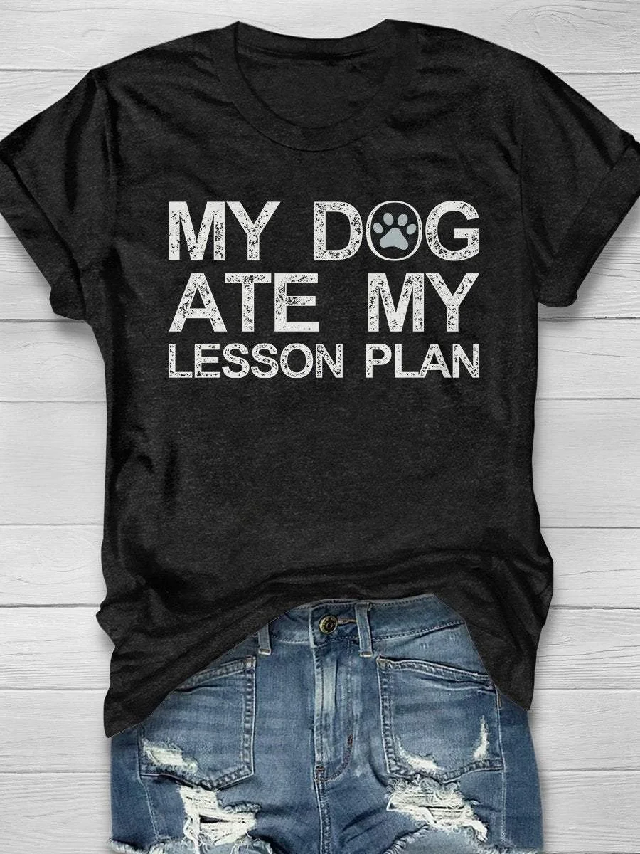 My Dog Ate My Lesson Plan Print Short Sleeve T-shirt