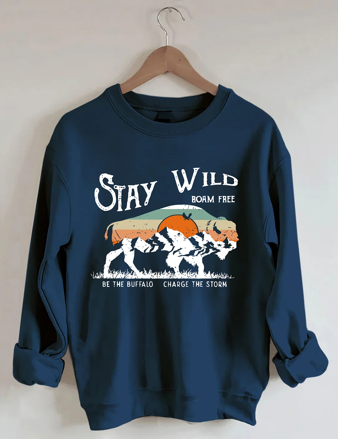 Stay Wild Buffalo Sweatshirt