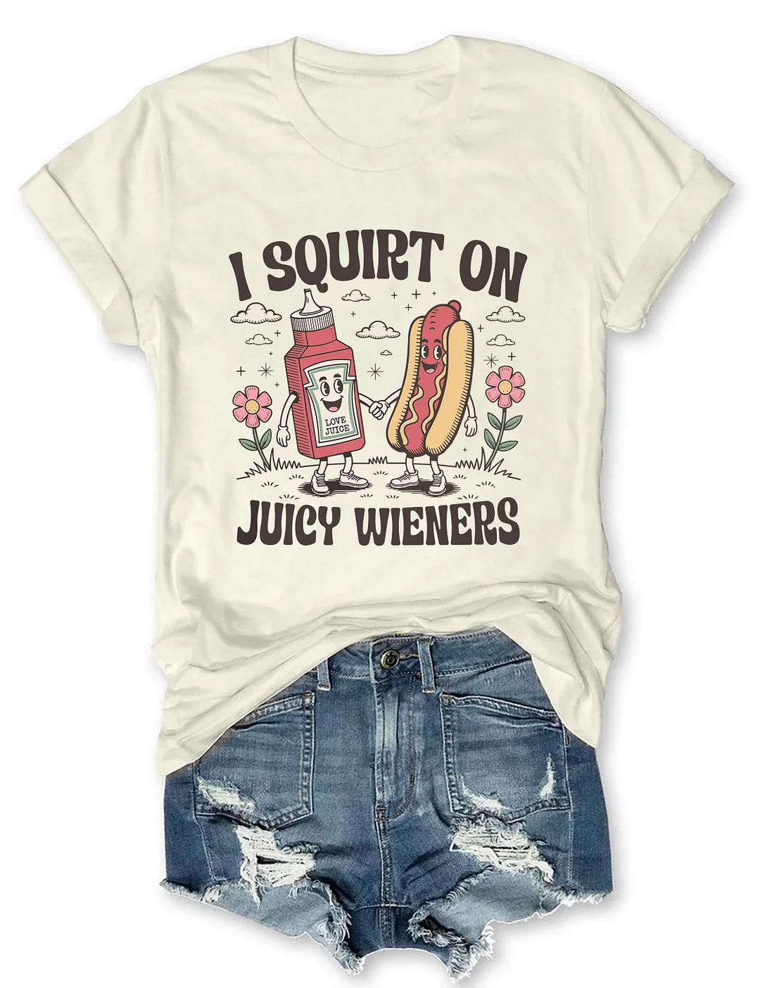 I Squirt On Juicy Wieners T-shirt