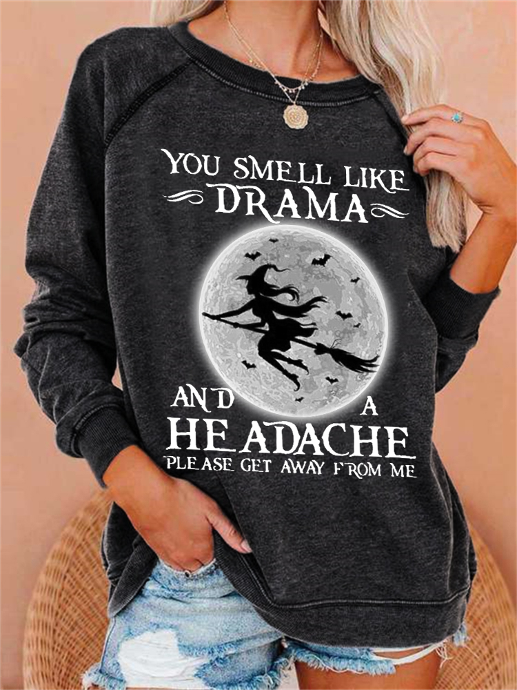 You Smell Like Drama and A Headache Witch Washed Sweatshirt wearshes