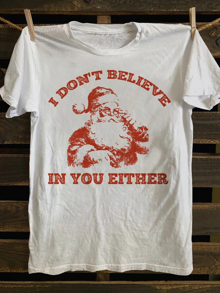 Teecade Teecade I Don't Believe in You Either T-shirt