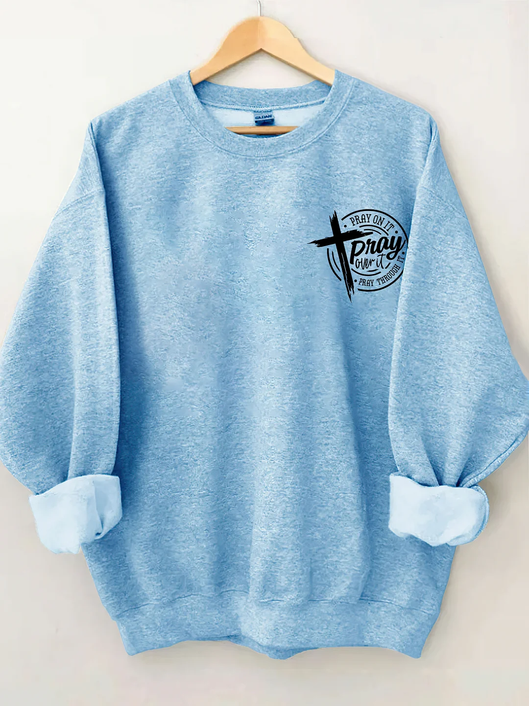 Pray On It Pray Over It Amen Sweatshirt